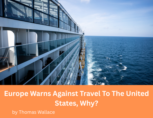 Europe Warns Against Travel to the United States, Why?