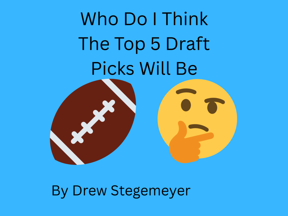 Who Do I Think The Top 5 Draft Picks Will Be?