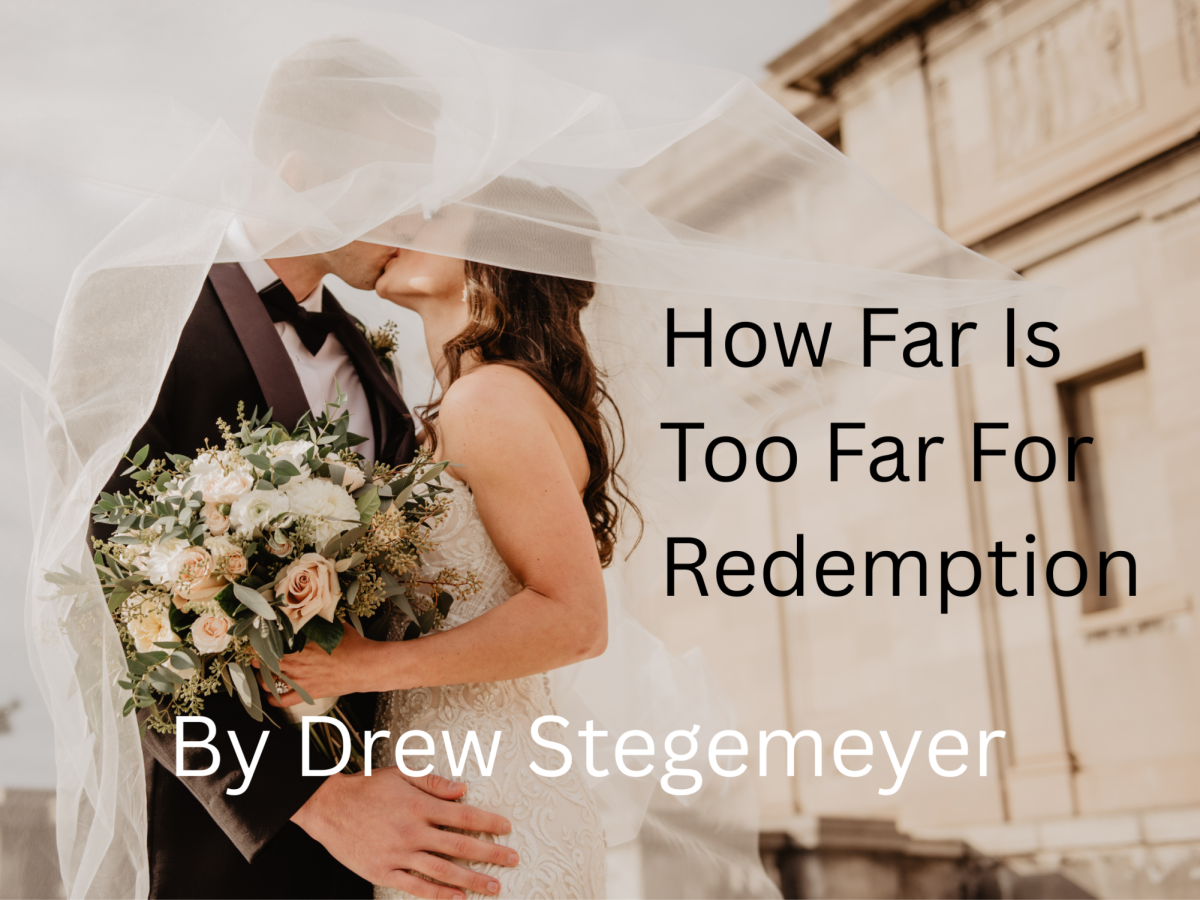 How Far is Too Far For Redemption